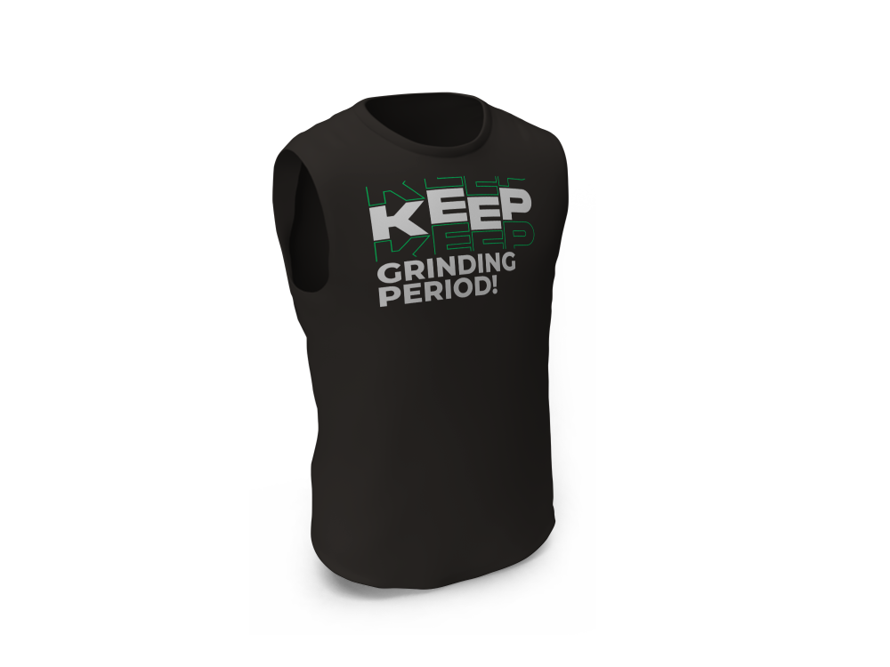 Keep Grinding Period Sleeveless Shirt